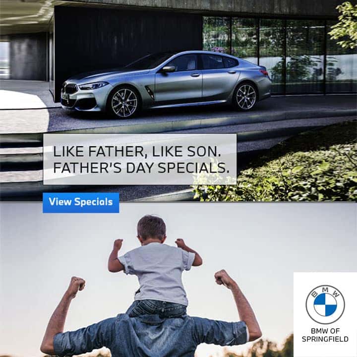 Father's Day Specials at BMW of Springfield BMW of Springfield