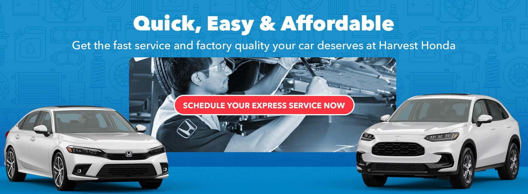 Get the fast service and factory quality your car deserves at Harvest Honda!