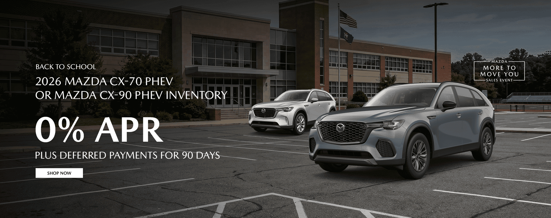 2026 Mazda CX-70 PHEV or CX-90 PHEV Inventory Subtext: 0% APR Plus Deferred Payments For 90 Days