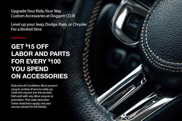 Get $15 Dollars off labor and parts for every $100 you spend on accessories