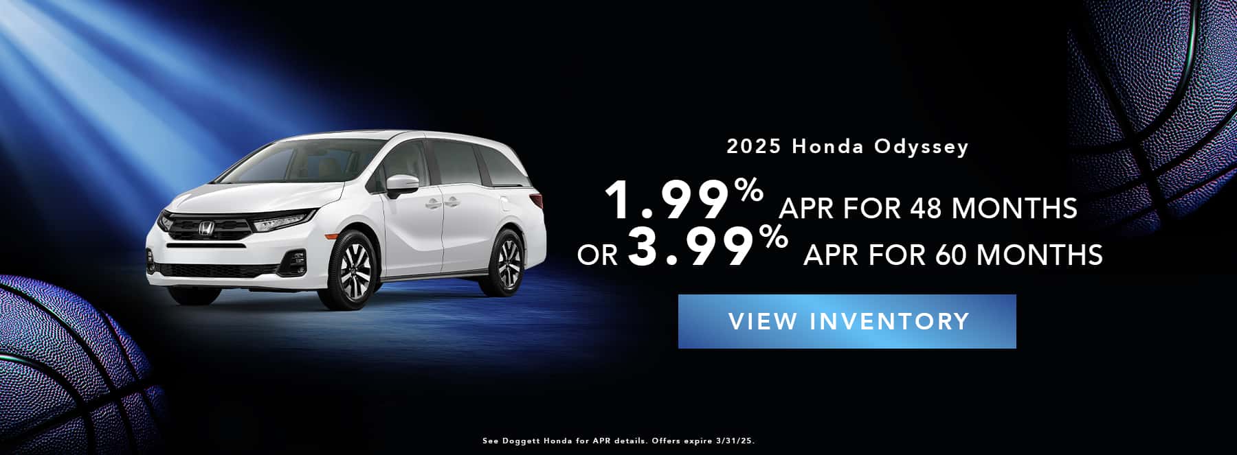 Odyssey for 1.99% APR for 48 or 3.99% APR for 60 mos