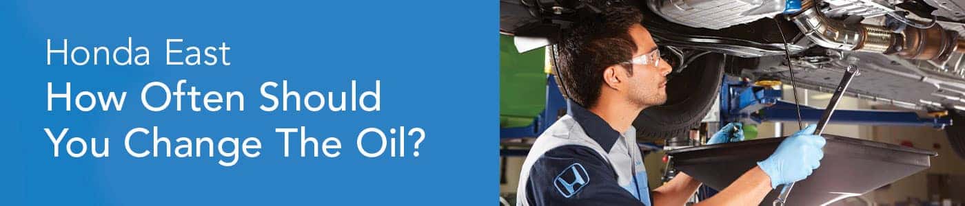 How Often Should You Change Your Oil? | Honda East Cincy