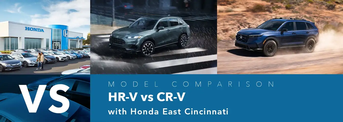 Honda HR-V vs CR-V | Compact SUV Comparison - Honda East Cincinnati