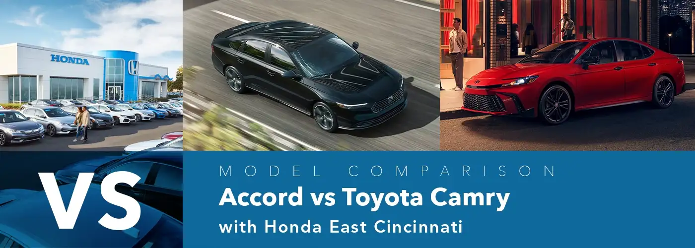 Honda Accord vs. Toyota Camry Comparison at Honda East Cincinnati