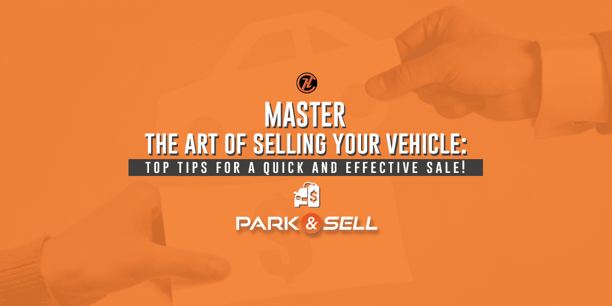 Master The Art of Selling Your Vehicle Top Tips for a Quick and