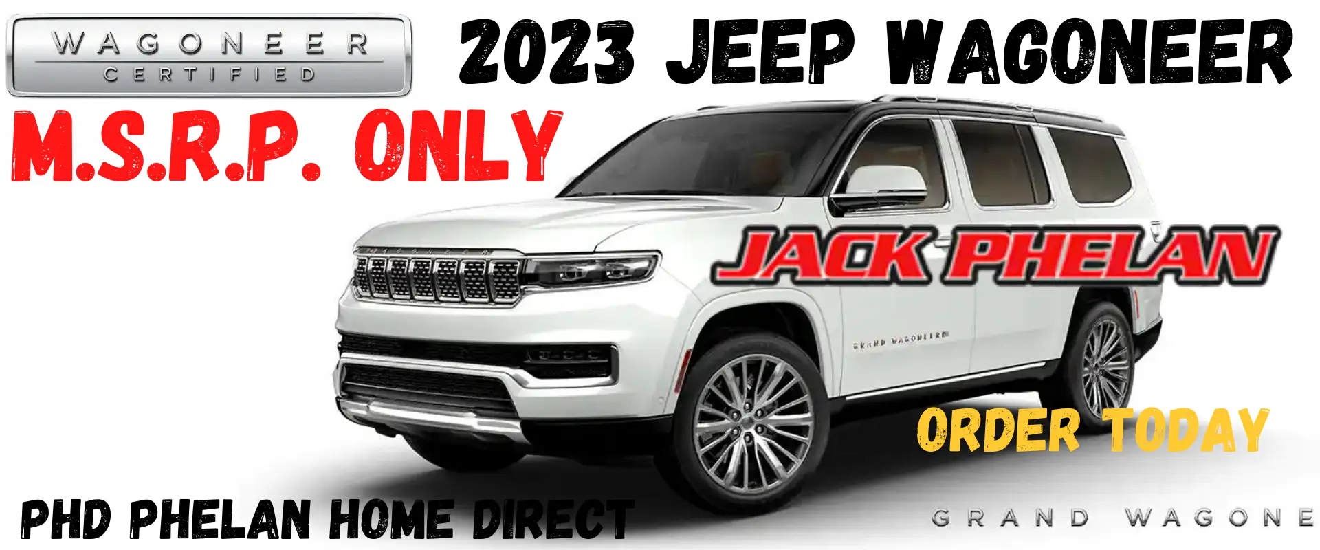 Factory Order Program 2023 Jeep Wagoneer MSRP ONLY Jack Phelan Dodge