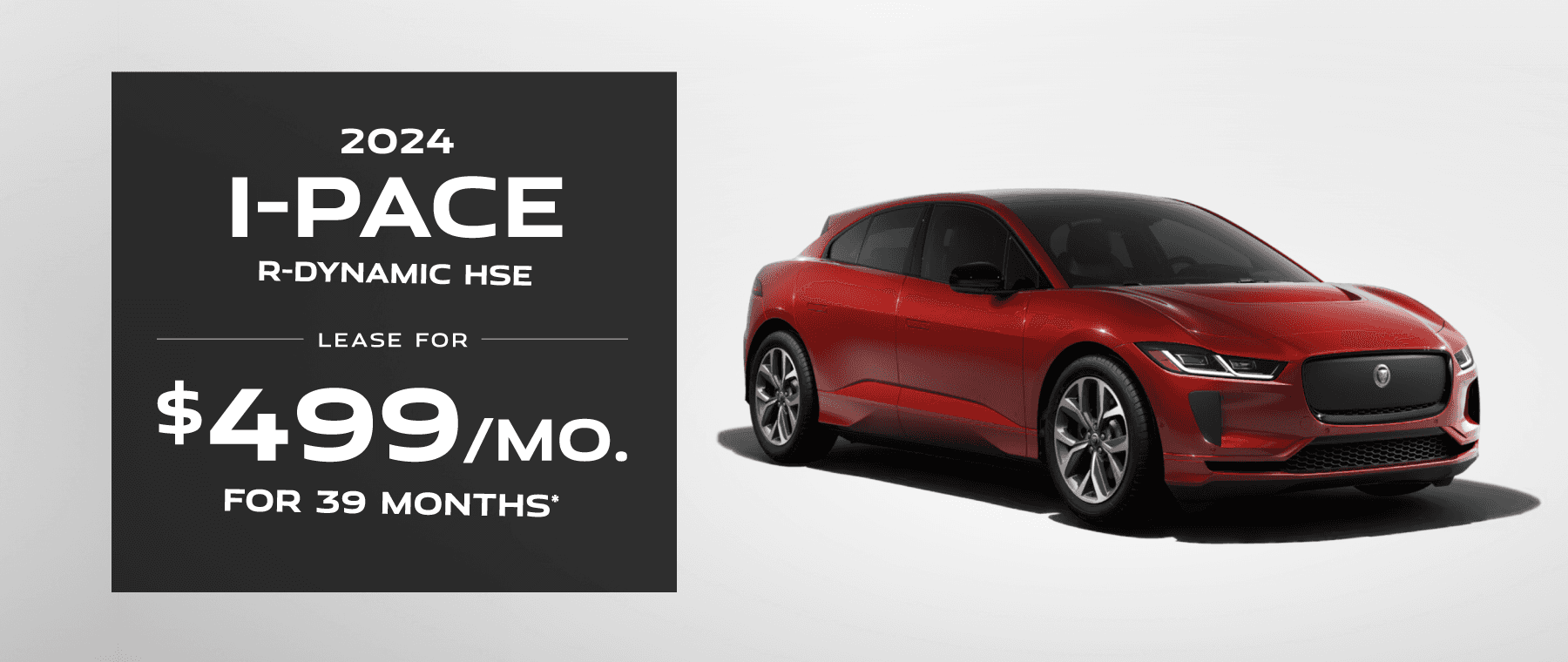 2024 I-PACE R-DYNAMIC HSE Lease For $499 per Month For 39 months
