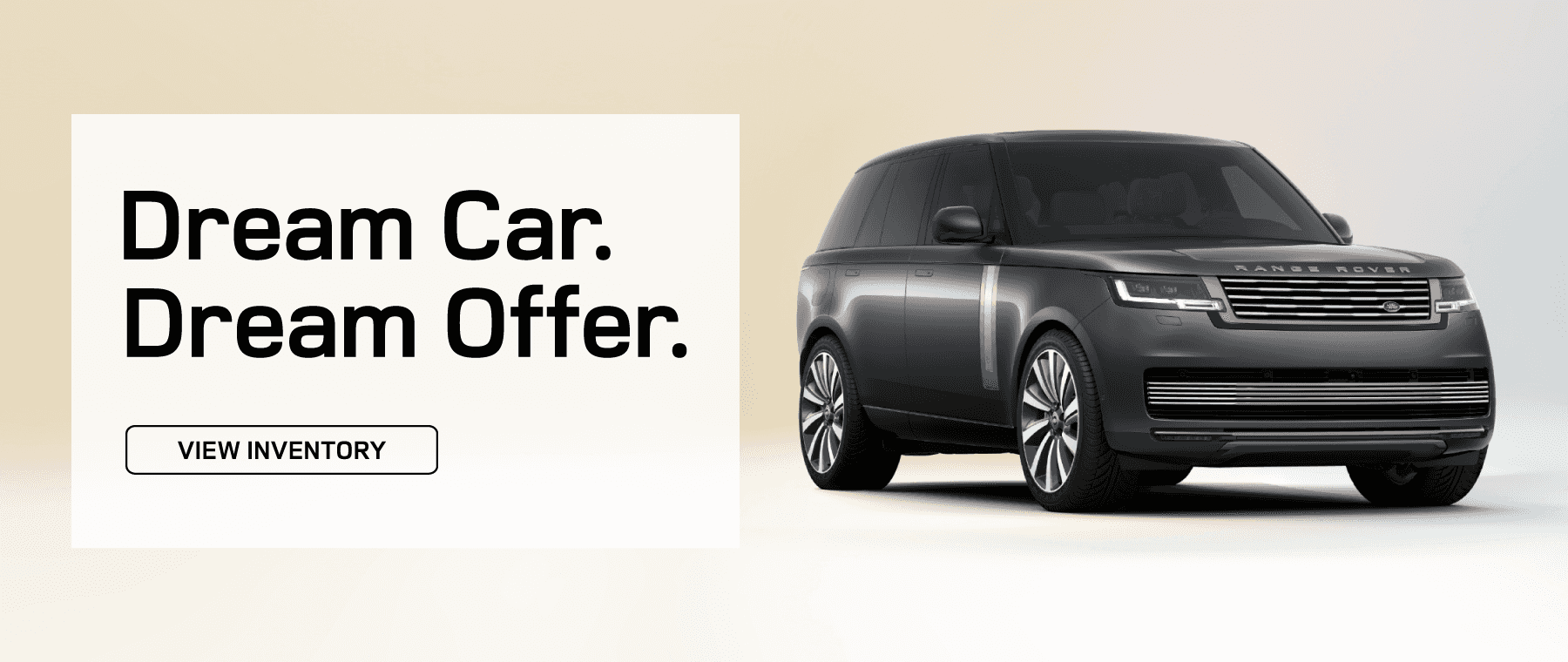 Dream Car. Dream Offer. View Inventory.