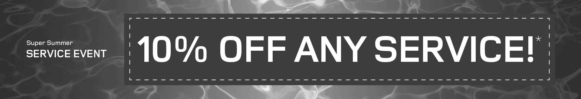 Super Summer Service Event | 10% off any service!
