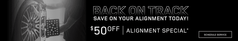 Back on Track | Save on your alignment today! $50 off Alignment Special