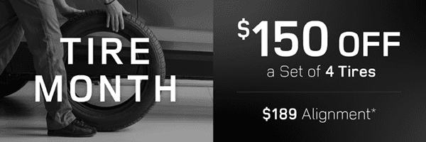 $150 off a set of 4 tires, $189 alignment