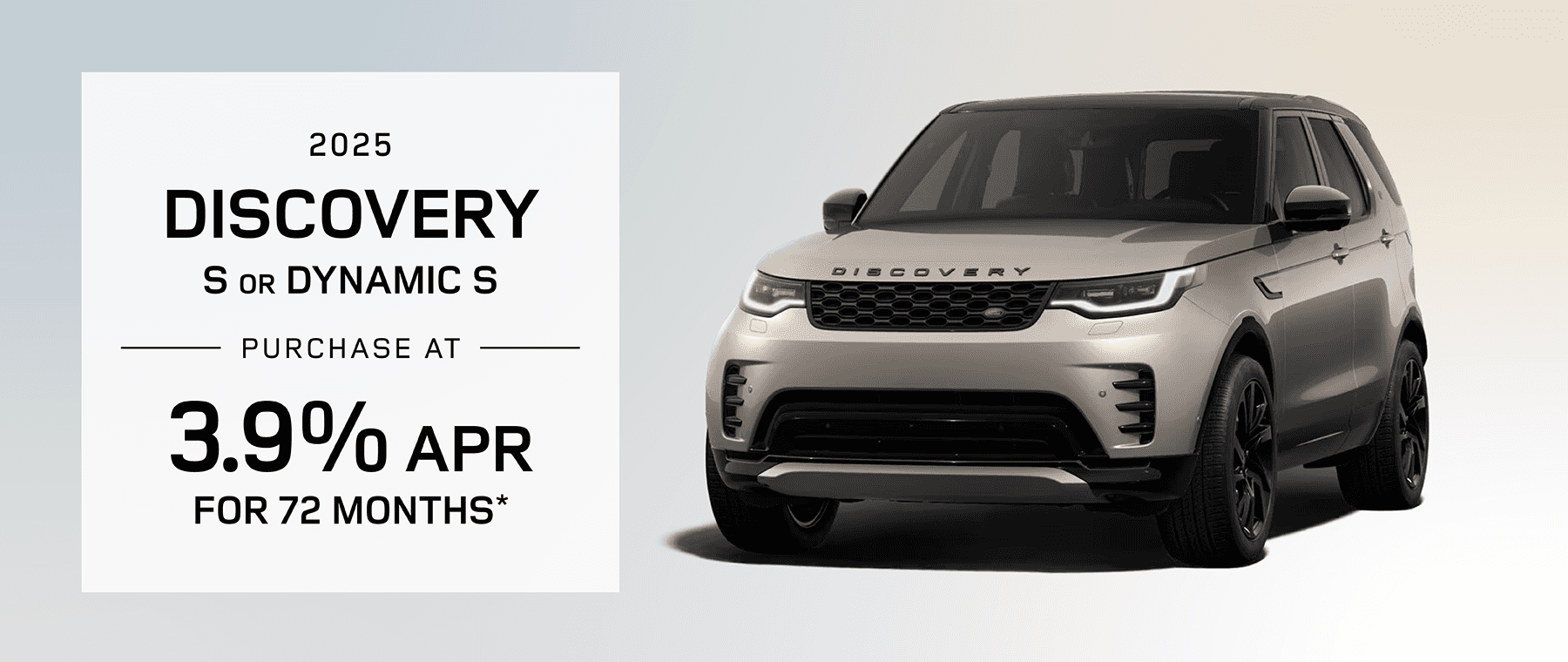 2025 Discovery S or Dynamic S : Buy at 3.9% APR for 72 months