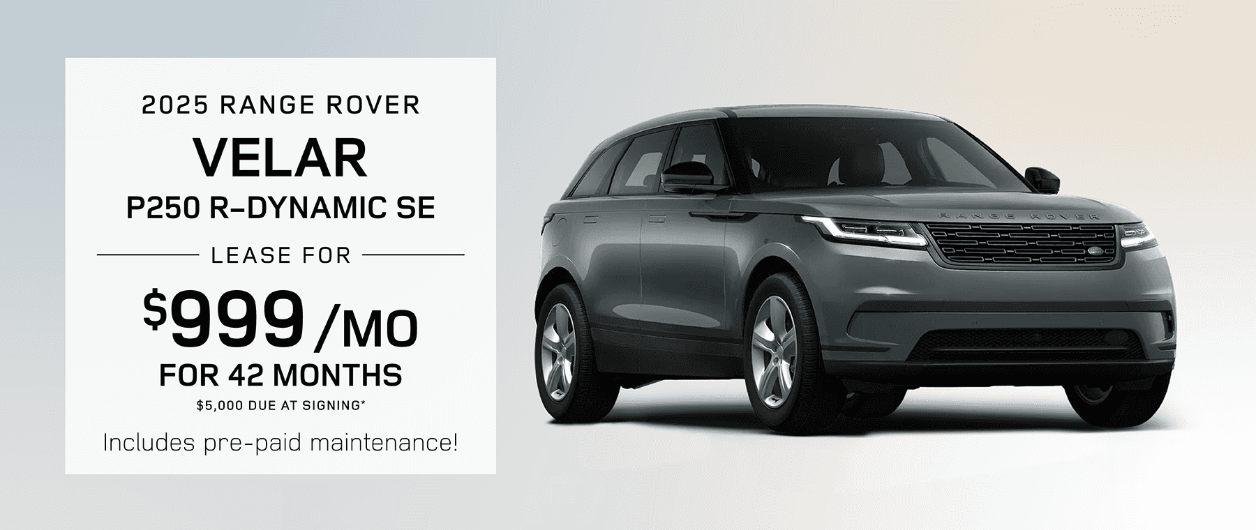 2025 Range Rover Velar P250 R-Dynamic SE (Includes pre-paid maintenance!): Lease for $999 per month for 42 months with $5,000 due at signing