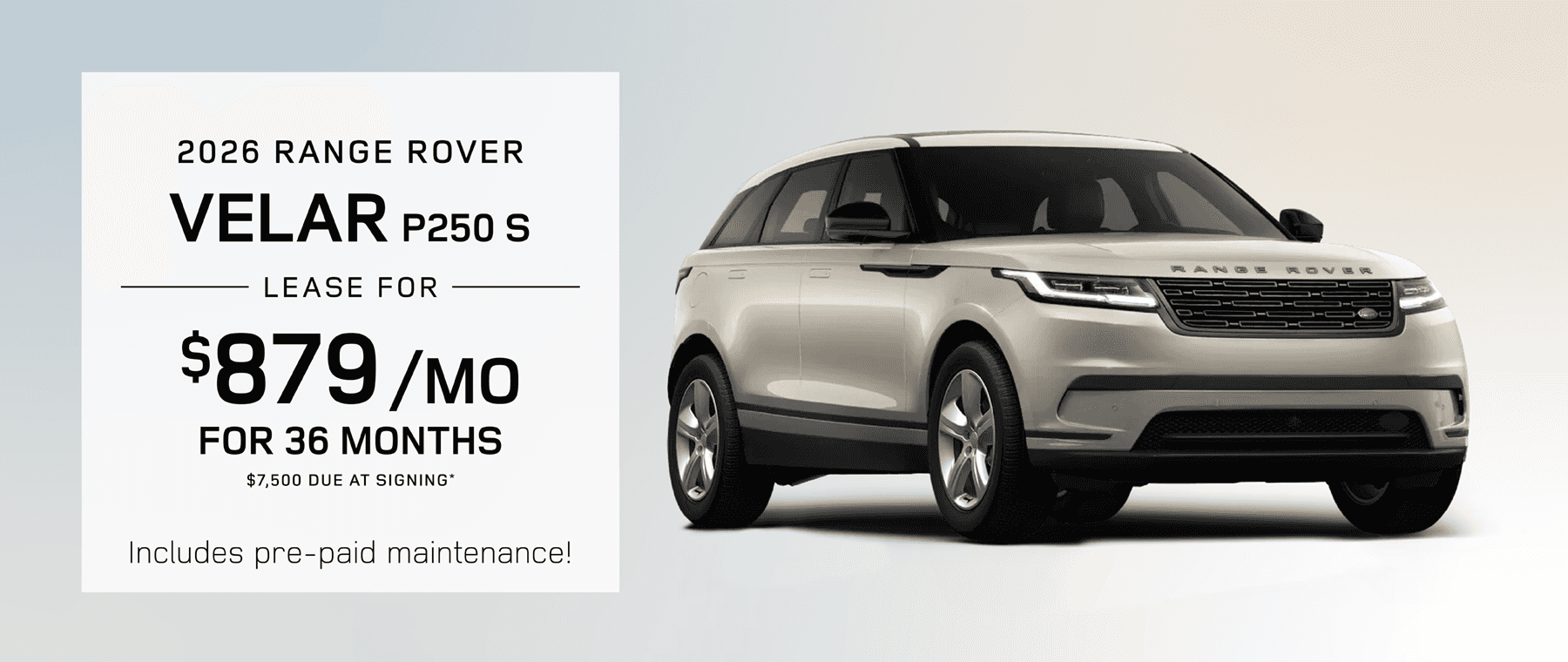 2026 Range Rover Velar P250 S (Includes pre-paid maintenance!): Lease for $879 per month for 36 months with $7,500 due at signing