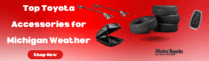 Top Toyota Accessories for Michigan Weather at Metro Toyota in Kalamazoo, MI