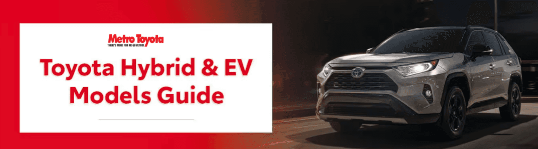 Toyota Electrified Hub EV and Hybrid Guide | Metro Toyota