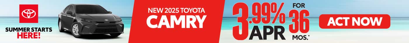 NEW 2025 TOYOTA CAMRY 3.99% APR FOR 36 MONTHS*
