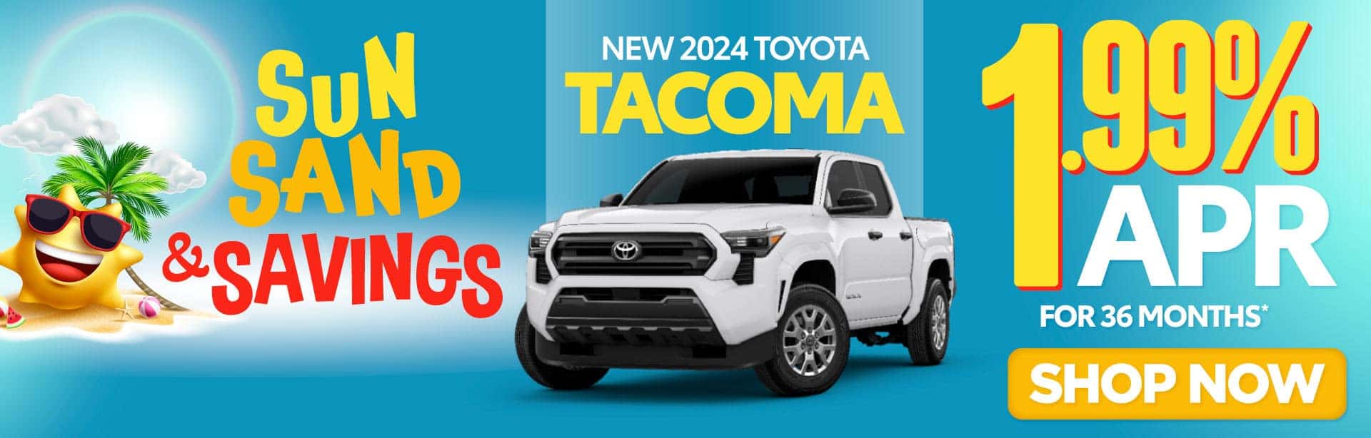 NEW 2024 TOYOTA TACOMA "1.99% APR FOR 36 MONTHS* "