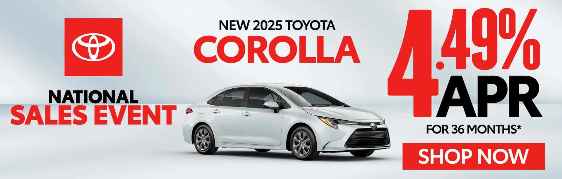 NEW 2025 TOYOTA COROLLA "4.49% APR FOR 36 MONTHS* "