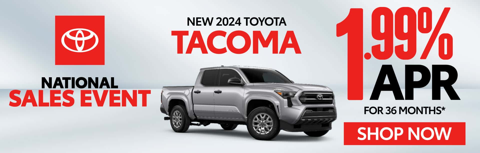 NEW 2024 TOYOTA TACOMA "1.99% APR FOR 36 MONTHS* "