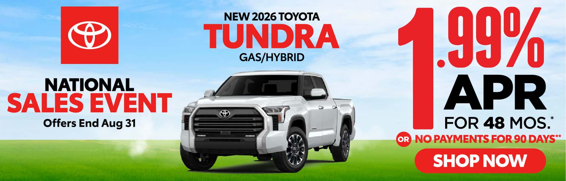 New 2026 Toyota Tundra Gas/Hybrid 1.99% APR For 48 Mos* OR No Payments for 90 Days***