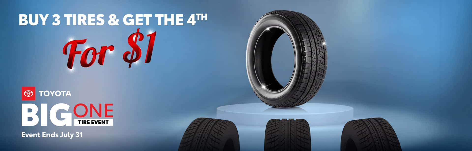 BUY 3 TIRES & GET THE 4TH FOR $1*