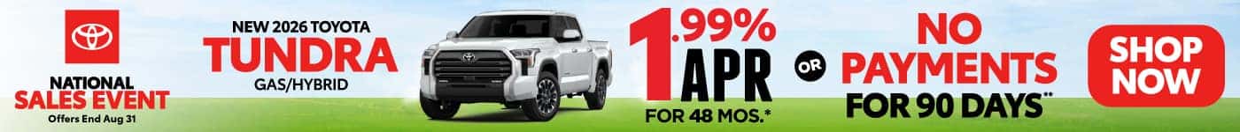 New 2026 Toyota Tundra Gas/Hybrid 1.99% APR For 48 Mos* OR No Payments for 90 Days***