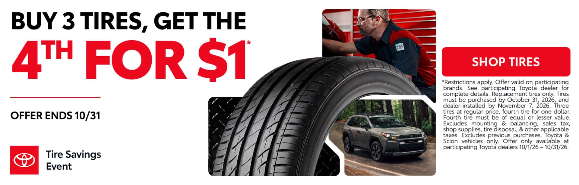 BUY 3 TIRES, GET THE 4TH FOR $1*