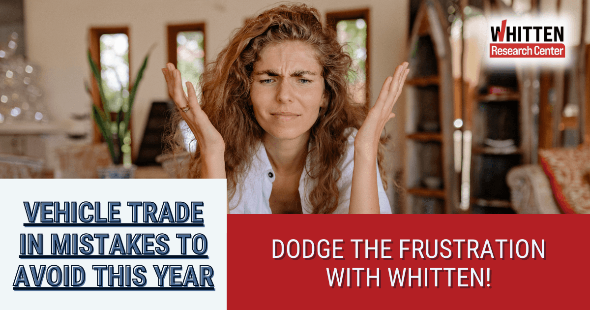 Four Vehicle Trade In Mistakes to Avoid Whitten Brothers Avoid These